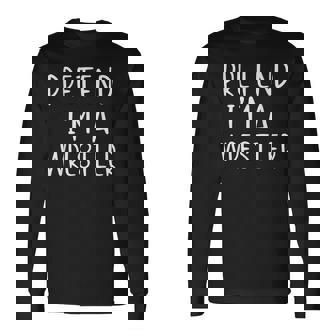 Pretend Wrestler Costume Halloween Simple Wrestling Long Sleeve T-Shirt - Thegiftio