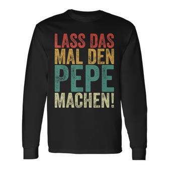 Retro Lass Das Mal Den Pepe Machenintage First Name Langarmshirts - Geschenkecke