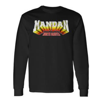 Retro Mandan City Nd North Dakota Long Sleeve T-Shirt - Monsterry AU