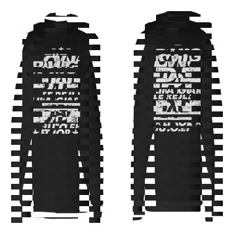 Rowing Dad Like A Regular Dad Rowing Long Sleeve T-Shirt - Thegiftio