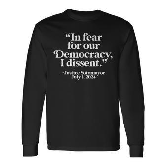 Scotus I Dissent Fear For Our Democracy Justice Sotomayor Long Sleeve T-Shirt - Monsterry CA