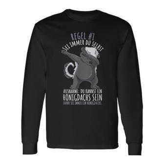 Sei Immer Du Selbst Lustiges Honigdachs Langarmshirts - Geschenkecke