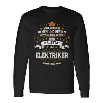 Seine Majestät Der Elektroriker Betritt Den Raum 'Seine Majestät Der Elektrori Langarmshirts - Geschenkecke