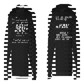 Si Tu N'as Pas De Arthur Dans Taie Alors Tu N'as Rien T-shirt à manches longues - Cadeauxyz