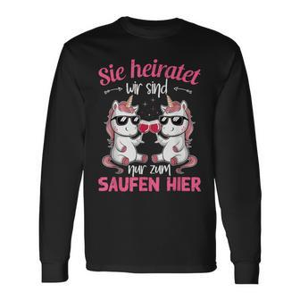 Sie Heiratet Wir Sind Nur Zum Saufen Hier Braut Jga Langarmshirts - Geschenkecke