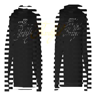 SIMPLY THANKFUL SHIRT Love Thanksgiving TShirt Long Sleeve T-Shirt - Monsterry