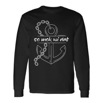 With So Mok Wi Dat Auf Plattdeutsch An Der Küste So Mok Wi S Langarmshirts - Geschenkecke