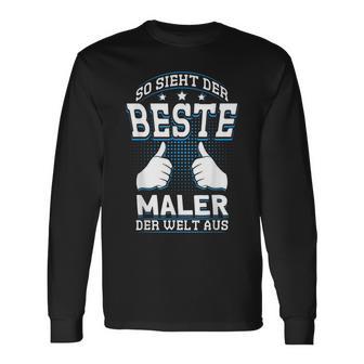 So Sieht Der Beste Maler Der Welt Langarmshirts - Geschenkecke