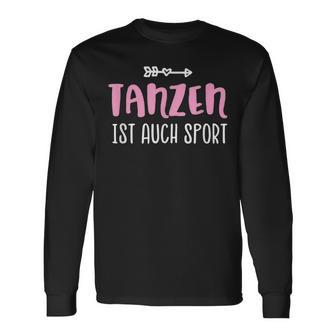 Tanzen Ist Auch Sport Langarmshirts - Geschenkecke