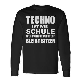 Techno Ist Wie Schule Rave Langarmshirts - Geschenkecke