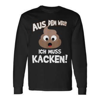 With Text Aus Dem Weg Ich Muss Kacken Langarmshirts - Geschenkecke