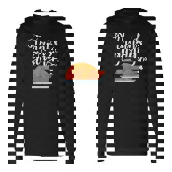 Thanksgiving Happy Turkey Feast Day Holiday Long Sleeve T-Shirt - Monsterry