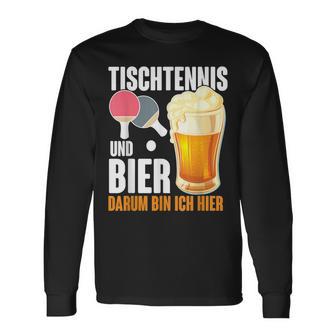 Tischtennis Und Bier Darum Bin Ich Hier Slogan Alcohol Langarmshirts - Geschenkecke