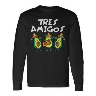 Tres Amigos Avocados Guac Cinco De Mayo Fiesta Mexicanegan Langarmshirts - Seseable