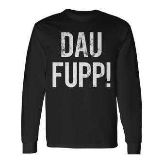 Trierer Saying Dau Fupp Trierer Moselfränische Dialect Langarmshirts - Geschenkecke