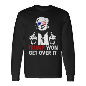 Trump Won Get Over It Patriotic Pro Trump Anti Kamala Long Sleeve T-Shirt | Mazezy