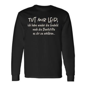 Tut Mir Leid Ich Habe Weder Die Geduld Noch Die Geduld Noch Langarmshirts - Seseable