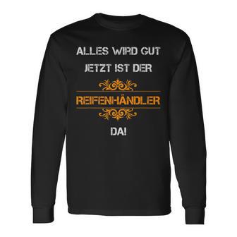 Tyre Dealer Tyre Seller Tyre Trade Tyre Car Langarmshirts - Geschenkecke