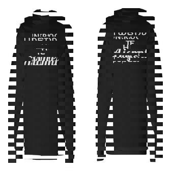 I Understood The Assignment Pop Culture Long Sleeve T-Shirt - Monsterry