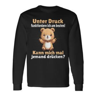 Unter Druck Funktioniere Ich Am Besten Saying German Langarmshirts - Geschenkecke