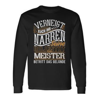 Venneigt Euch Ihr Narren Seine Majestät Der Meister S Langarmshirts - Geschenkecke