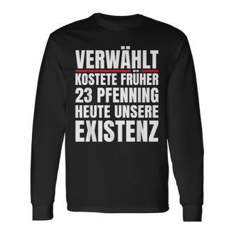 Verwählt Kostete Früher Heute Unsere Existenz Anti Ampel German Langarmshirts - Geschenkecke