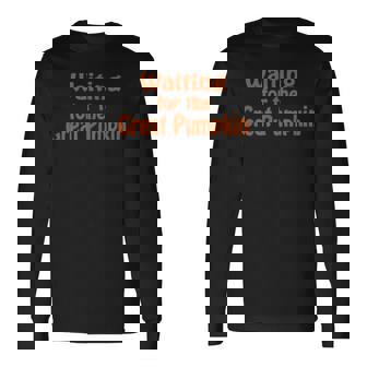 Waiting For The Great Pumpkin Long Sleeve T-Shirt - Monsterry