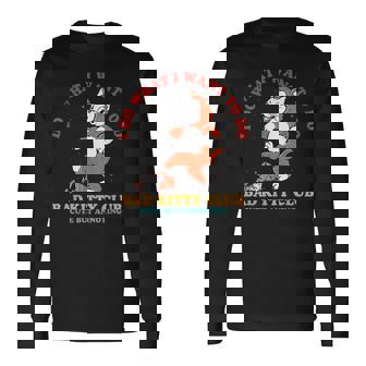 I Do What I Want To Do Bad Kitty Club Cute But Annoying Long Sleeve T-Shirt - Monsterry