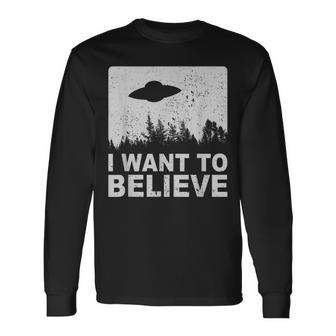 I Want To Believe I Aliens Ufo Area 51 Roswell Langarmshirts - Geschenkecke