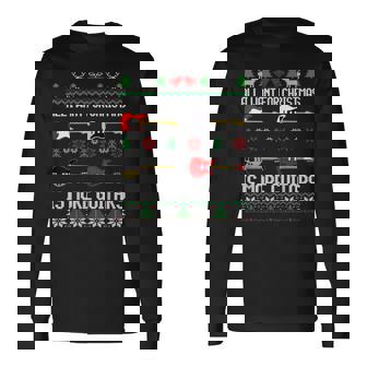I Want More Guitars Guitarist Ugly Christmas Sweaters Long Sleeve T-Shirt | Seseable UK