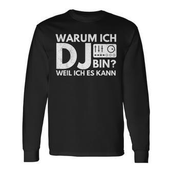 Warum Ich Dj Bin Weil Ich Es Kann Langarmshirts - Geschenkecke