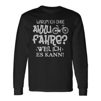 Warum Ich Ohne Akku Fahre Weil Ich Es Kann Cycle Langarmshirts - Geschenkecke