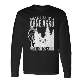 Warum Ich Ohne Akkufahrre Weil Ich Es Kann Gegen Gen E-Bike Mtb Langarmshirts - Geschenkecke