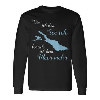 Wenn Ich Den See Use Ich Kein Meer Mehr Bodensee Langarmshirts - Geschenkecke