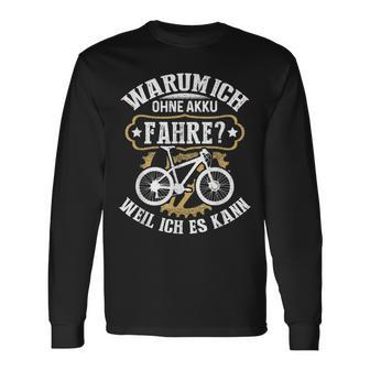 Why I Without Battery Fahre Weil Ich Es Kann Kann Langarmshirts - Geschenkecke