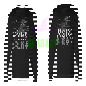 Witches Be Crazy Easy Lazy Halloween Costume Party Long Sleeve T-Shirt - Thegiftio UK