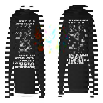 Without The Lab You'Re Only Guessing Lab Week Scientist Long Sleeve T-Shirt - Monsterry