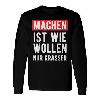 Make Is Like Wollen Nur Krasser Motif Langarmshirts - Geschenkecke