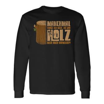 Wooden With Slogan For Holzverversteher Langarmshirts - Geschenkecke