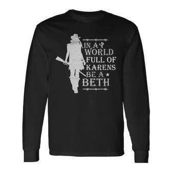 In A World Full Of Karens Be A Beth Langarmshirts - Seseable