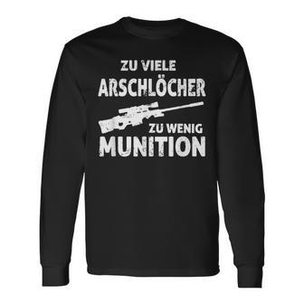 Zuiele Arschlöcher Zu Wenig Ammunition Langarmshirts - Geschenkecke