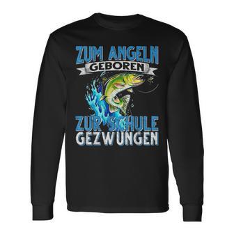 Zum Fishing Geboren Zur Schule Gezzwungen Fishing Fishing S Langarmshirts - Geschenkecke