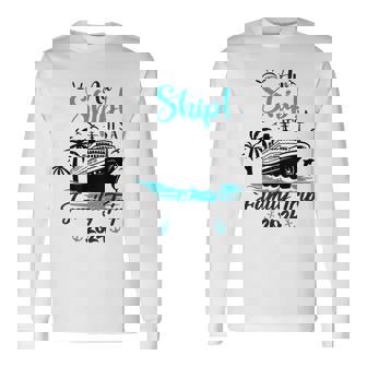 Aw Ship It's A Family Trip 2024 Family Cruise Vacation Long Sleeve T-Shirt - Seseable