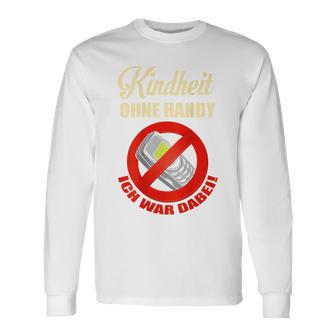 Backprint Kindheit Ohne Handy Ich War Dabei Langarmshirts - Geschenkecke