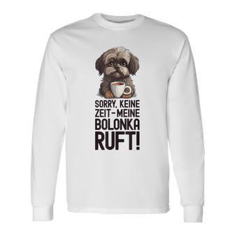 Bolonka Zwetna Dog Keine Zeit Meine Bolonka Ruft Gray Langarmshirts - Geschenkecke