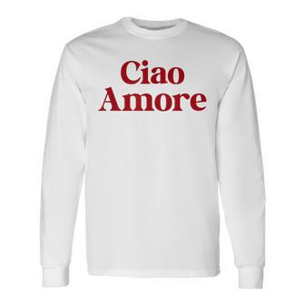 Ciao Amore X Hello Leute Hi Ihr Lieben Italian Fun Amo Langarmshirts - Geschenkecke