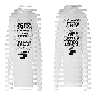 Cooking Is My Therapy Baking Chef Long Sleeve T-Shirt - Monsterry