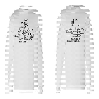 Dogs Because People Suck Dog Lover Long Sleeve T-Shirt - Monsterry