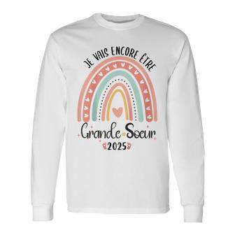 Enfant Annonce Grossesse Jeais Encore Être Grande Soeur 2025 T-shirt à manches longues - Cadeauxyz