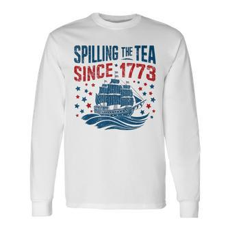 4Th Of July Spilling The Tea Since 1773 Fourth Of July Long Sleeve T-Shirt - Monsterry UK